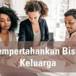 Faktor Yang Melanggengkan Bisnis Keluarga